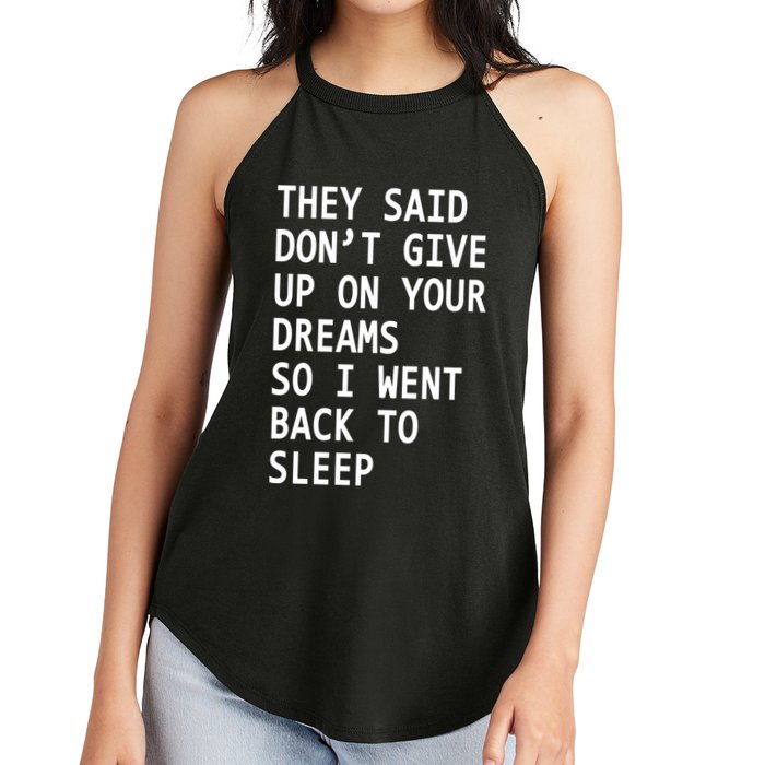 Don't Give Up On Your Dreams Back To Sleep Women's Perfect Tri Rocker Tank