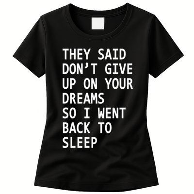 Don't Give Up On Your Dreams Back To Sleep Womens T-Shirt