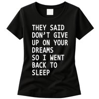 Don't Give Up On Your Dreams Back To Sleep Womens T-Shirt