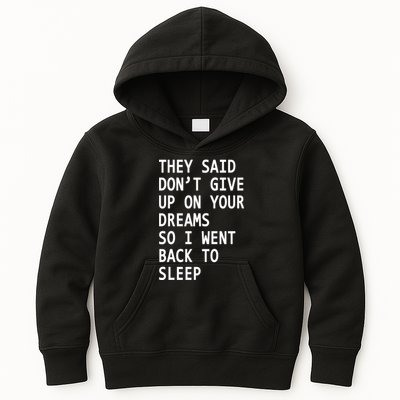 Don't Give Up On Your Dreams Back To Sleep Kids Hoodie