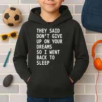 Don't Give Up On Your Dreams Back To Sleep Kids Hoodie
