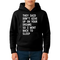 Don't Give Up On Your Dreams Back To Sleep Kids Hoodie