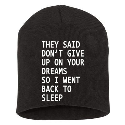 Don't Give Up On Your Dreams Back To Sleep Short Acrylic Beanie