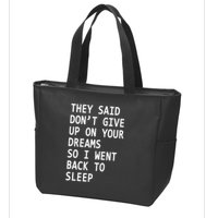 Don't Give Up On Your Dreams Back To Sleep Zip Tote Bag