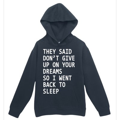 Don't Give Up On Your Dreams Back To Sleep Urban Pullover Hoodie