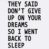 Don't Give Up On Your Dreams Back To Sleep Garment-Dyed Sweatshirt