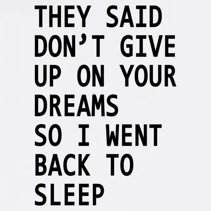 Don't Give Up On Your Dreams Back To Sleep Garment-Dyed Sweatshirt
