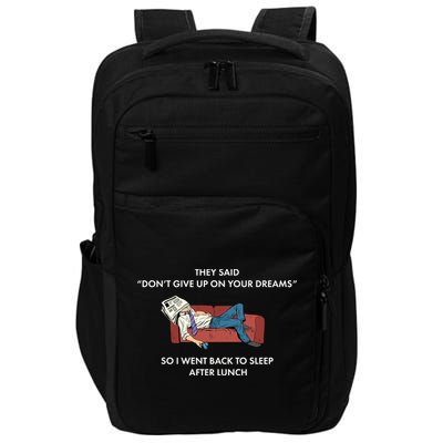 Don't Give Up On Your Dreams Funny Impact Tech Backpack