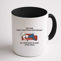 Don't Give Up On Your Dreams Funny Mug
