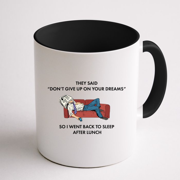 Don't Give Up On Your Dreams Funny Mug