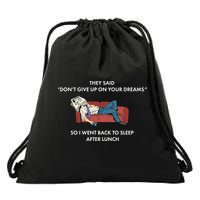 Don't Give Up On Your Dreams Funny Drawstring Bag