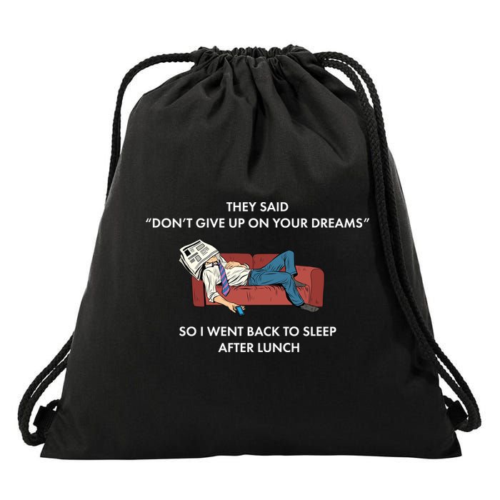 Don't Give Up On Your Dreams Funny Drawstring Bag
