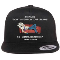 Don't Give Up On Your Dreams Funny Flatbill Hat