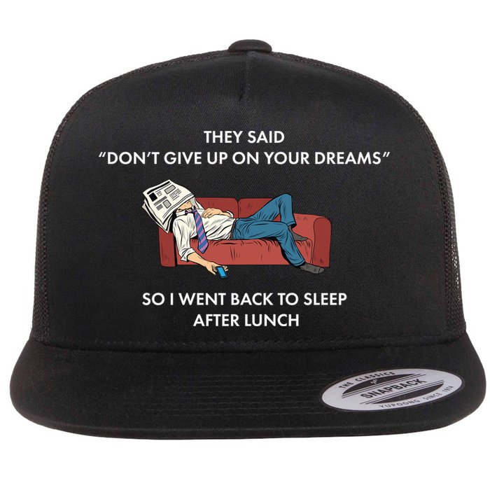 Don't Give Up On Your Dreams Funny Flatbill Hat