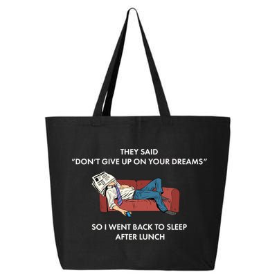 Don't Give Up On Your Dreams Funny 25L Jumbo Tote