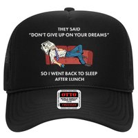 Don't Give Up On Your Dreams Funny Trucker Hat