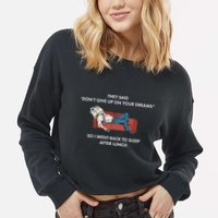 Don't Give Up On Your Dreams Funny Cropped Pullover Crew