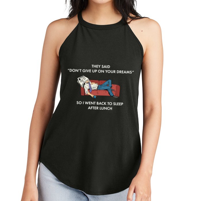 Don't Give Up On Your Dreams Funny Women's Perfect Tri Rocker Tank