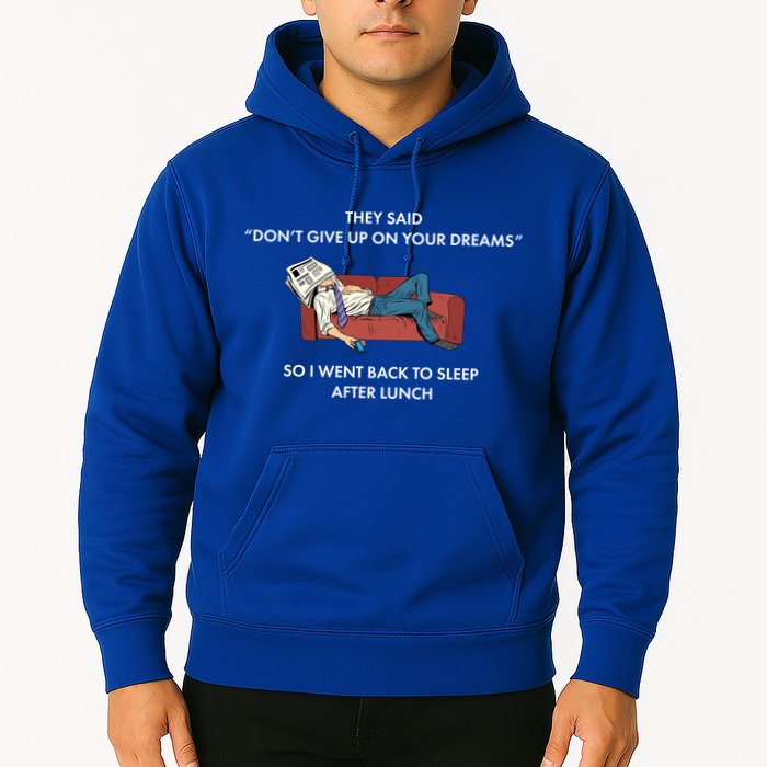 Don't Give Up On Your Dreams Funny Hoodie
