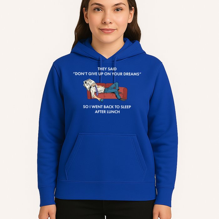 Don't Give Up On Your Dreams Funny Hoodie