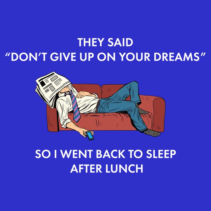 Don't Give Up On Your Dreams Funny T-Shirt