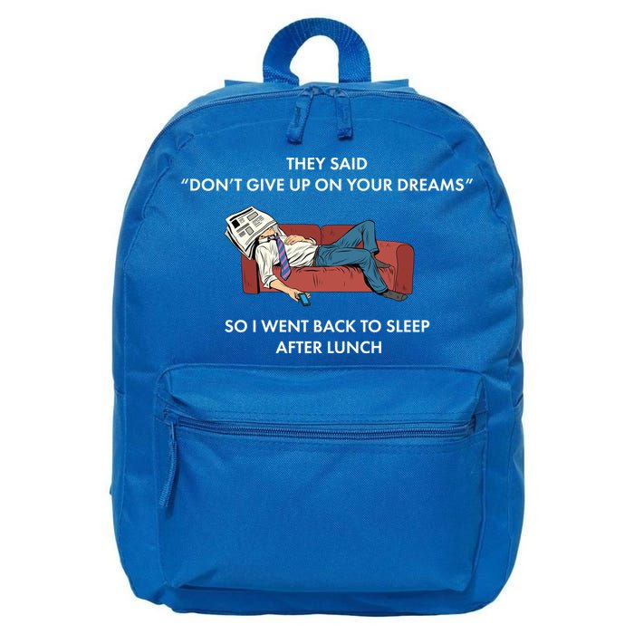 Don't Give Up On Your Dreams Funny 16 in Basic Backpack
