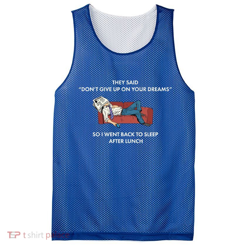 Don't Give Up On Your Dreams Funny Mesh Reversible Basketball Jersey Tank