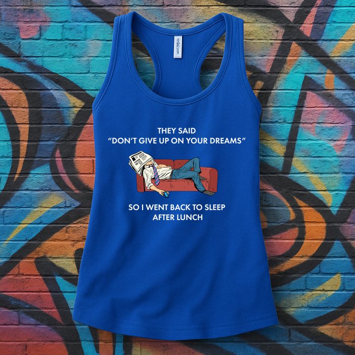 Don't Give Up On Your Dreams Funny Womens Tank Top