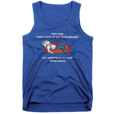 Don't Give Up On Your Dreams Funny Tank Top