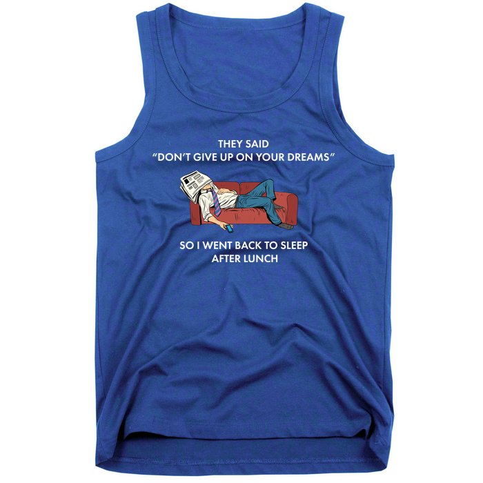 Don't Give Up On Your Dreams Funny Tank Top
