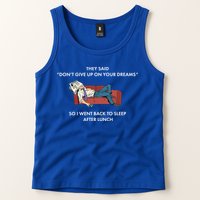 Don't Give Up On Your Dreams Funny Tank Top