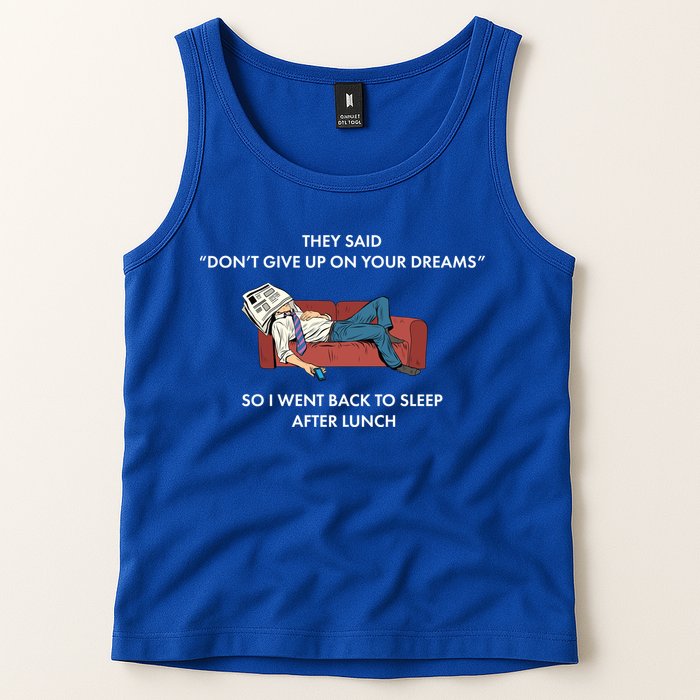 Don't Give Up On Your Dreams Funny Tank Top