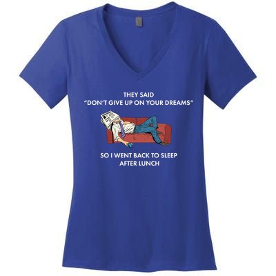 Don't Give Up On Your Dreams Funny Women's V-Neck T-Shirt