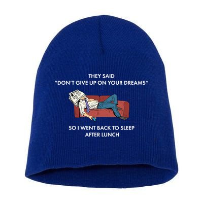 Don't Give Up On Your Dreams Funny Short Acrylic Beanie