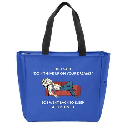 Don't Give Up On Your Dreams Funny Zip Tote Bag