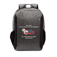 Don't Give Up On Your Dreams Funny Vector Backpack