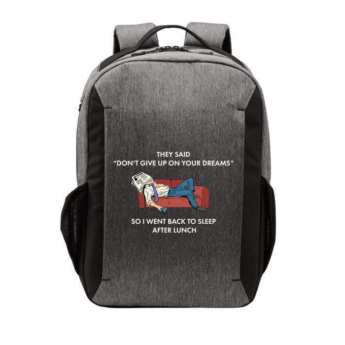 Don't Give Up On Your Dreams Funny Vector Backpack