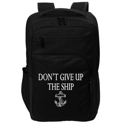 Don't Give Up The Ship Impact Tech Backpack