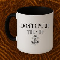 Don't Give Up The Ship Mug