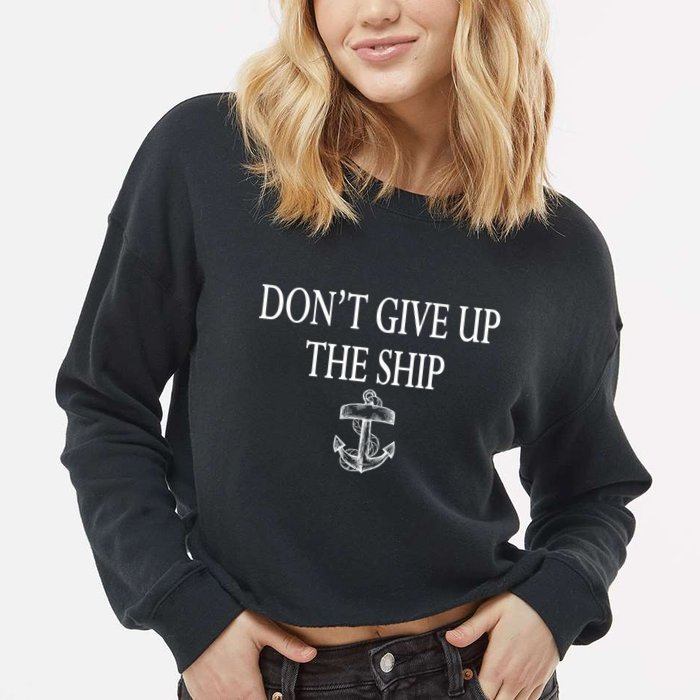 Don't Give Up The Ship Cropped Pullover Crew