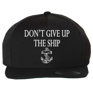 Don't Give Up The Ship Wool Snapback Cap