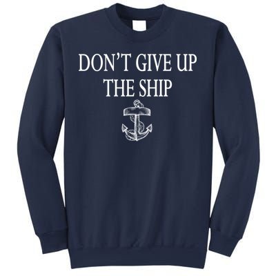 Don't Give Up The Ship Sweatshirt