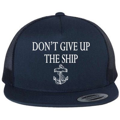 Don't Give Up The Ship Flat Bill Trucker Hat