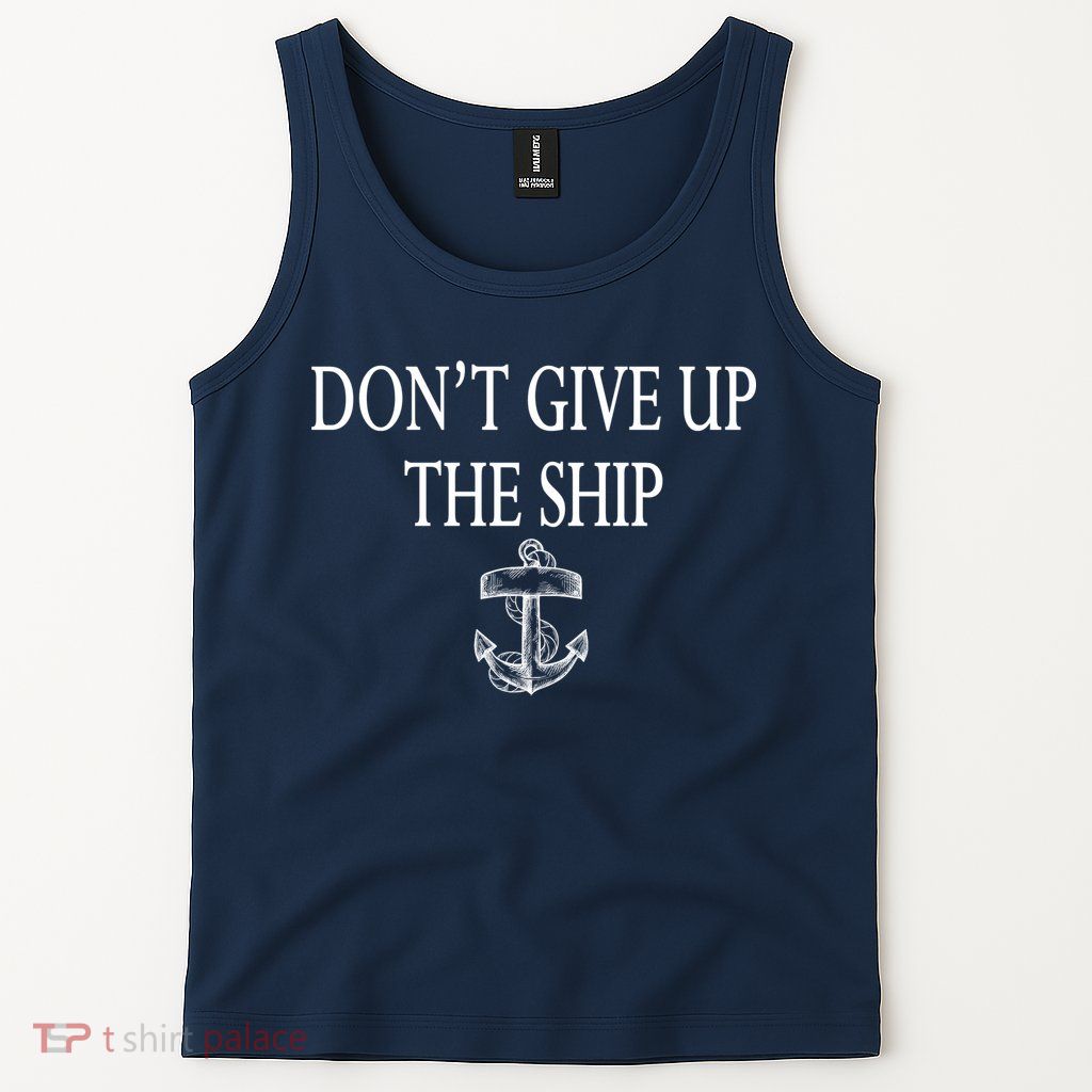 Don't Give Up The Ship Tank Top