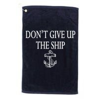 Don't Give Up The Ship Golf Towel