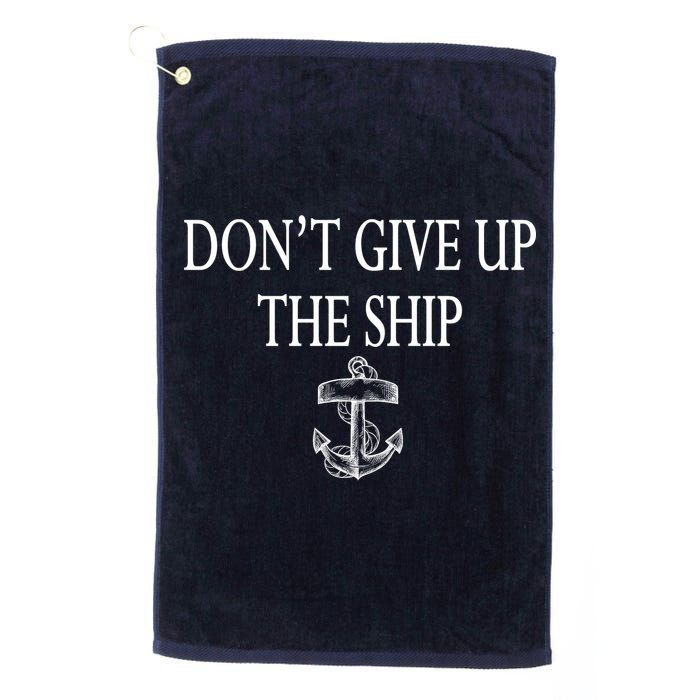 Don't Give Up The Ship Golf Towel