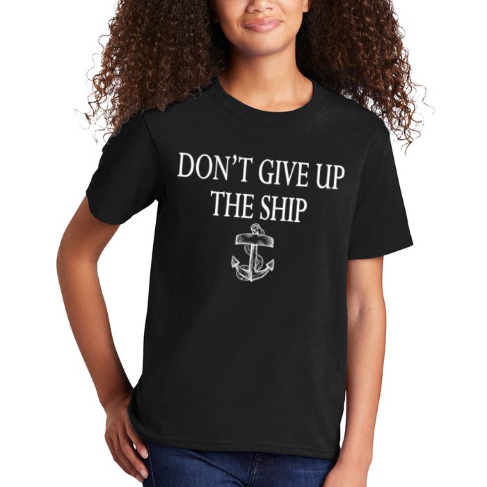 Don't Give Up The Ship Kids T-Shirt