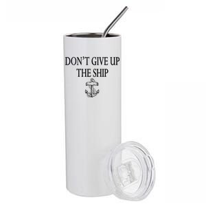 Don't Give Up The Ship Stainless Steel Tumbler