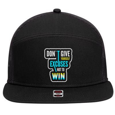 Don't Give Yourself Excuses Not To Win 7 Panel Mesh Trucker Snapback Hat