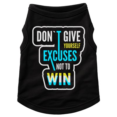 Don't Give Yourself Excuses Not To Win Doggie Tank